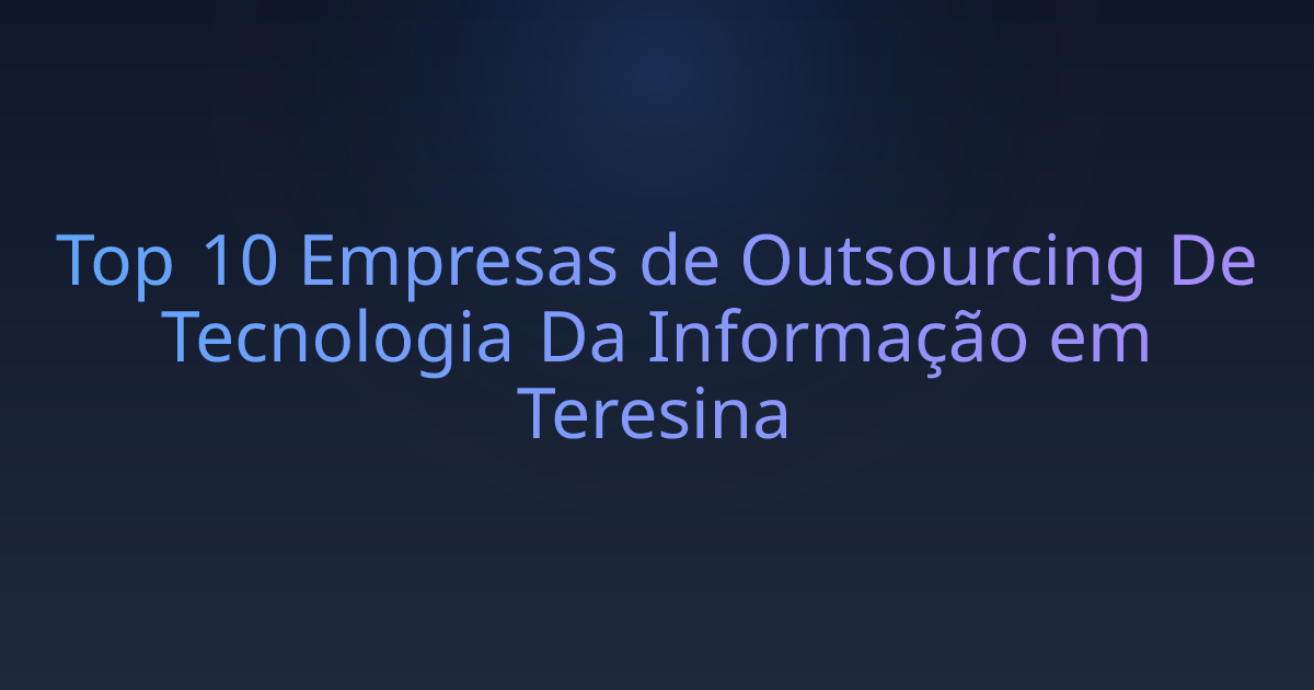 Top 10 Empresas de Outsourcing De Tecnologia Da Informação em Teresina