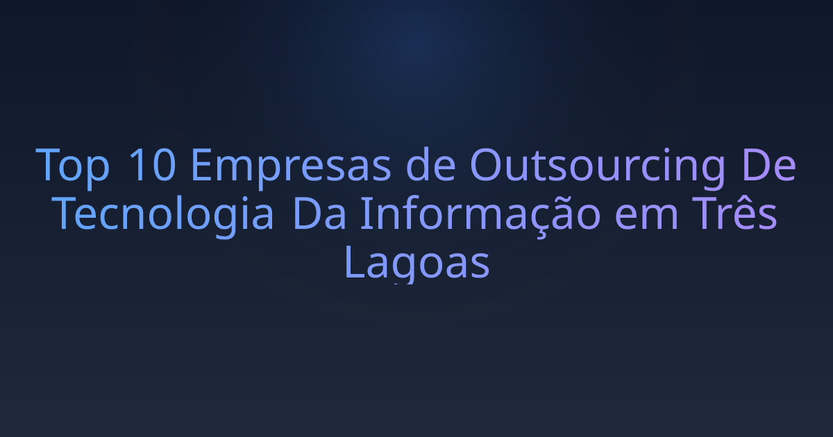 Top 10 Empresas de Outsourcing De Tecnologia Da Informação em Três Lagoas