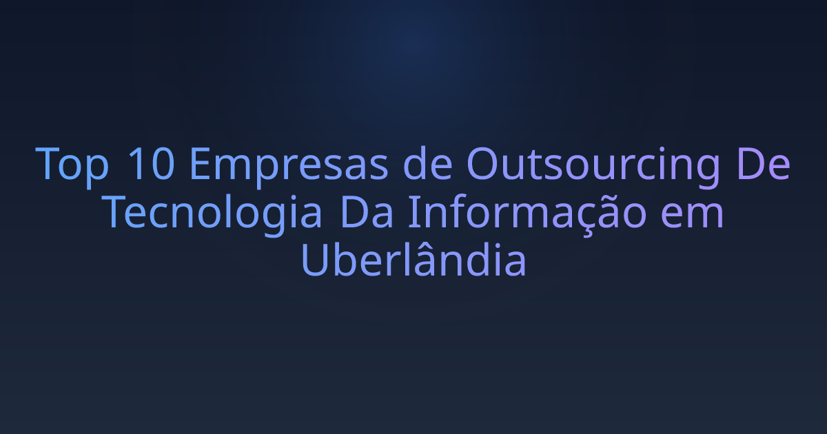 Top 10 Empresas de Outsourcing De Tecnologia Da Informação em Uberlândia