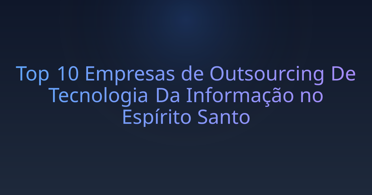 Top 10 Empresas de Outsourcing De Tecnologia Da Informação no Espírito Santo