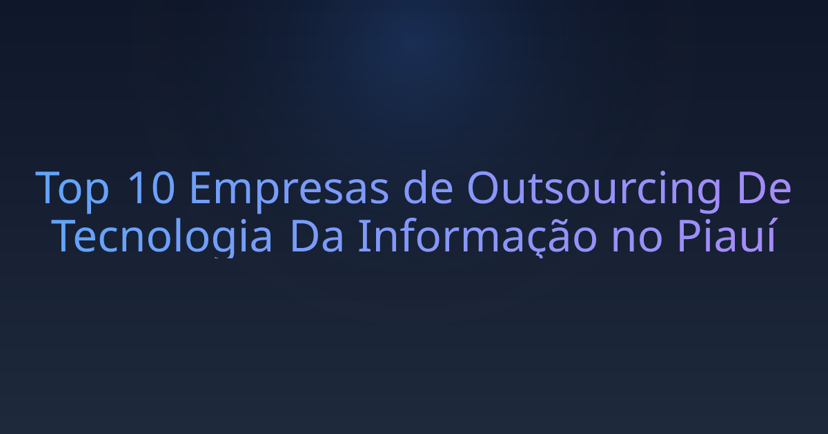 Top 10 Empresas de Outsourcing De Tecnologia Da Informação no Piauí