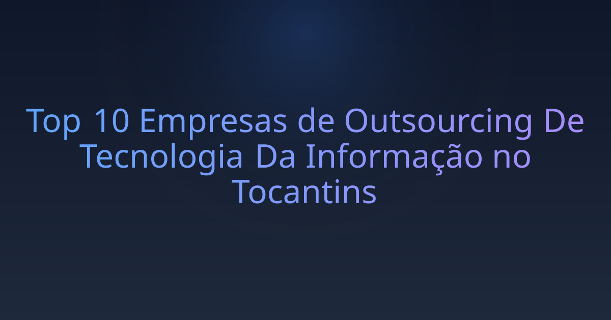 Top 10 Empresas de Outsourcing De Tecnologia Da Informação no Tocantins