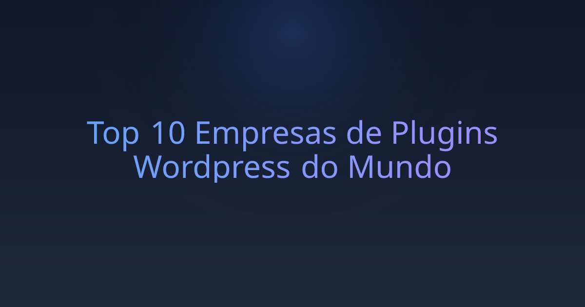 Top 10 Empresas de Plugins Wordpress do Mundo