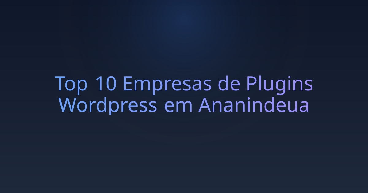 Top 10 Empresas de Plugins Wordpress em Ananindeua