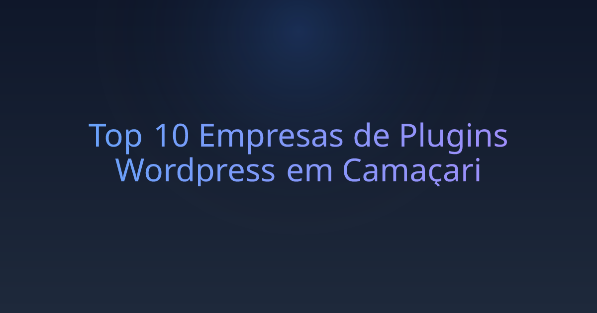 Top 10 Empresas de Plugins Wordpress em Camaçari