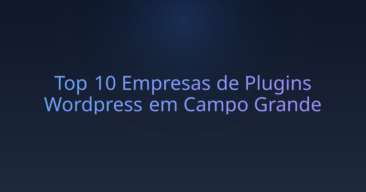 Top 10 Empresas de Plugins Wordpress em Campo Grande