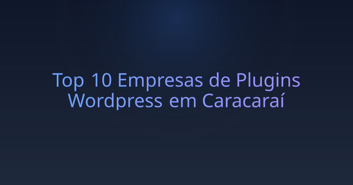 Top 10 Empresas de Plugins Wordpress em Caracaraí