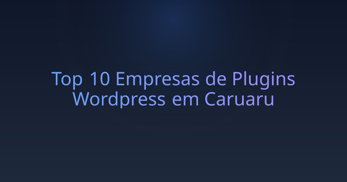 Top 10 Empresas de Plugins Wordpress em Caruaru
