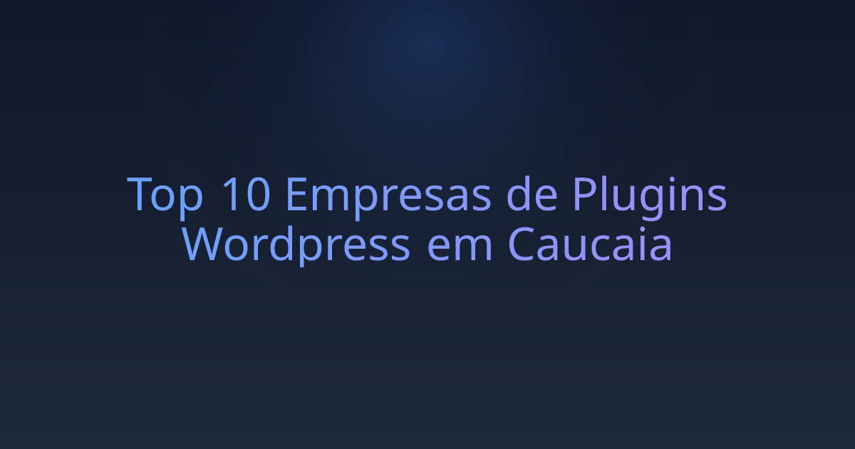 Top 10 Empresas de Plugins Wordpress em Caucaia