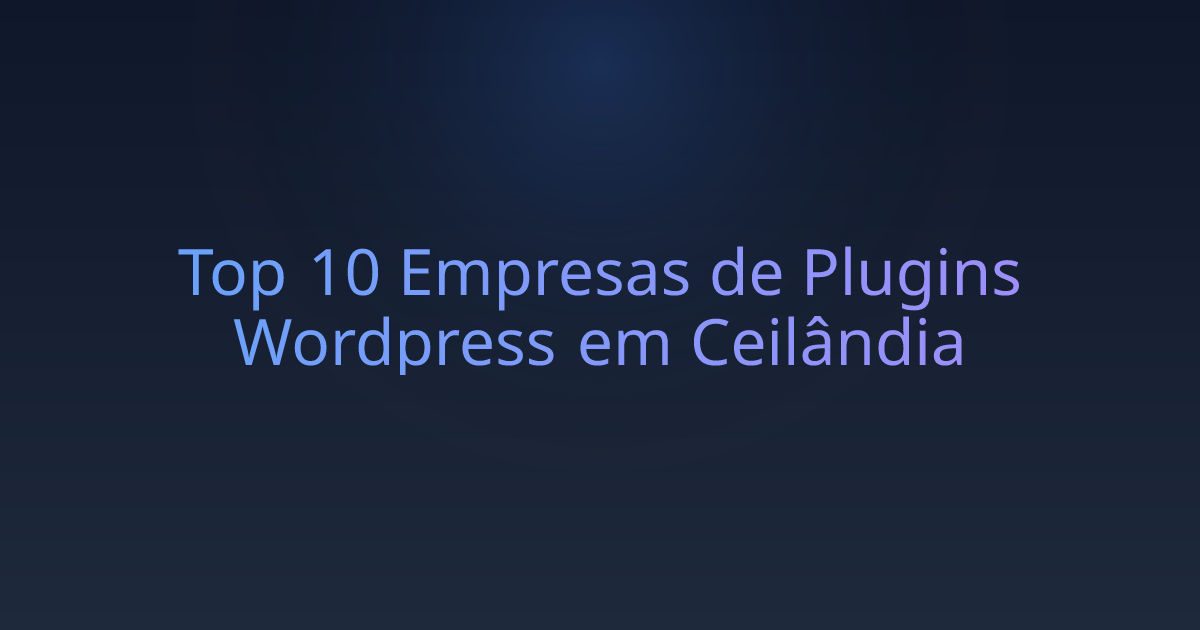 Top 10 Empresas de Plugins Wordpress em Ceilândia