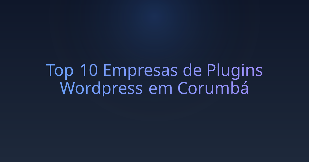 Top 10 Empresas de Plugins Wordpress em Corumbá