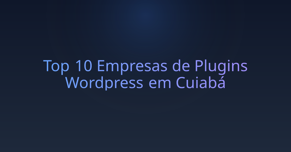 Top 10 Empresas de Plugins Wordpress em Cuiabá