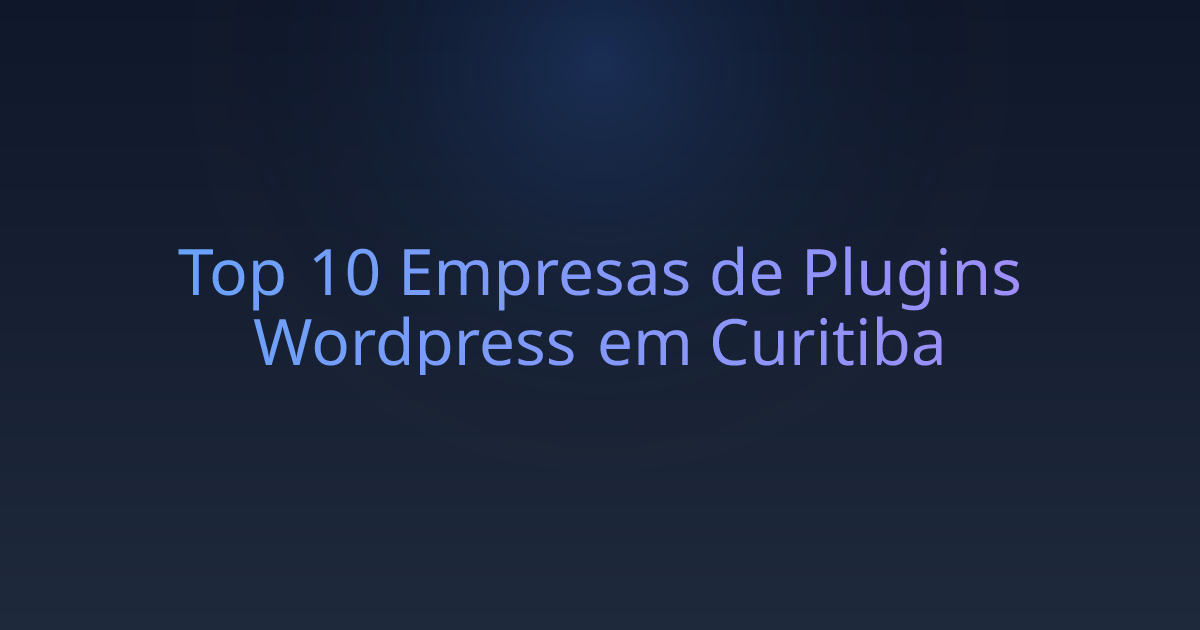 Top 10 Empresas de Plugins Wordpress em Curitiba