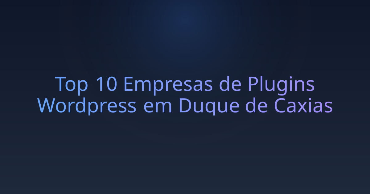Top 10 Empresas de Plugins Wordpress em Duque de Caxias