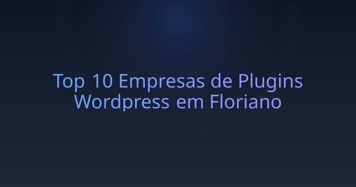 Top 10 Empresas de Plugins Wordpress em Floriano