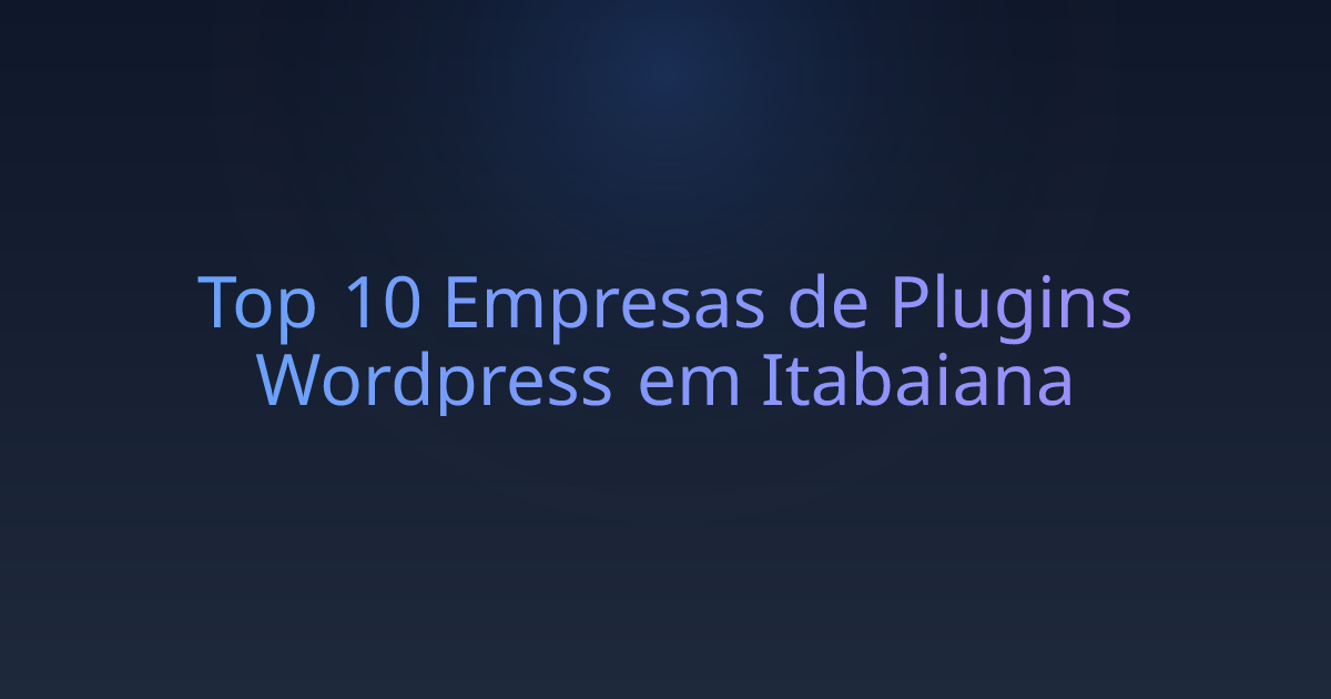 Top 10 Empresas de Plugins Wordpress em Itabaiana