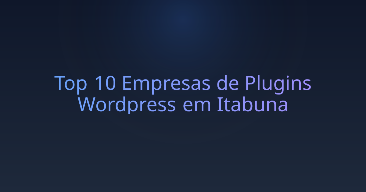 Top 10 Empresas de Plugins Wordpress em Itabuna
