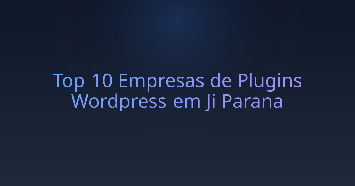 Top 10 Empresas de Plugins Wordpress em Ji Parana