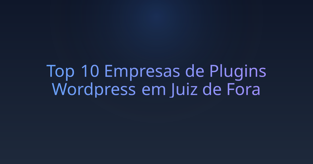 Top 10 Empresas de Plugins Wordpress em Juiz de Fora
