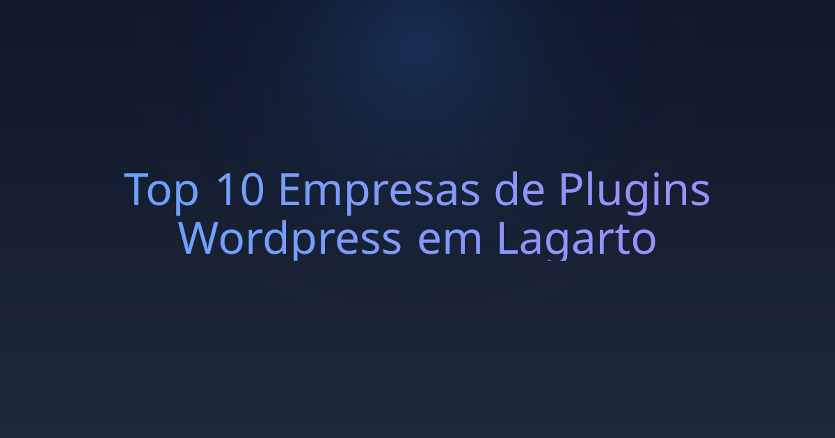 Top 10 Empresas de Plugins Wordpress em Lagarto