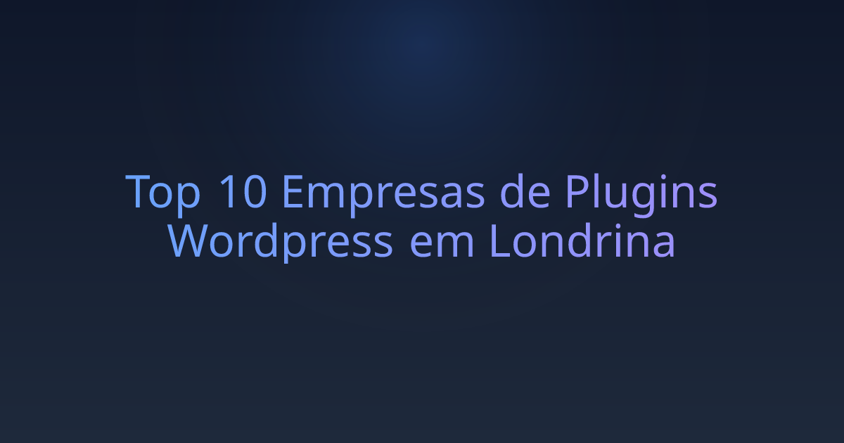 Top 10 Empresas de Plugins Wordpress em Londrina