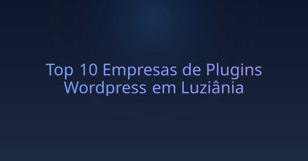 Top 10 Empresas de Plugins Wordpress em Luziânia
