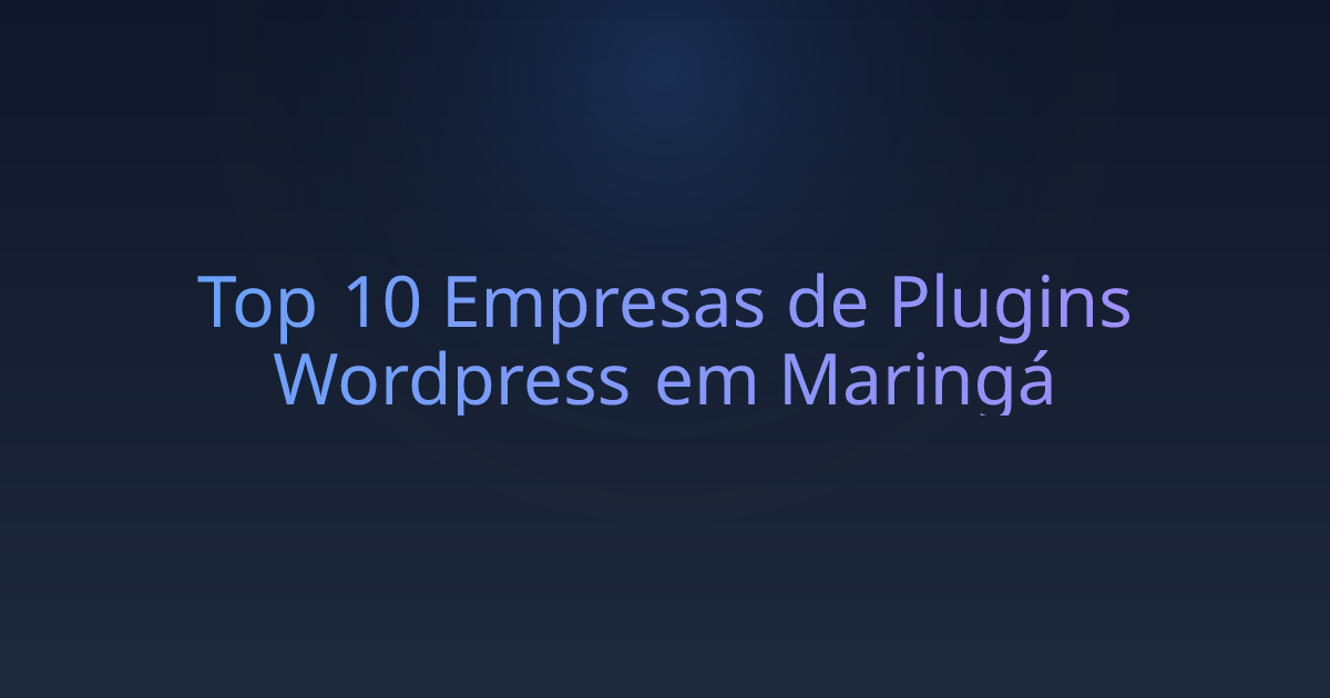 Top 10 Empresas de Plugins Wordpress em Maringá
