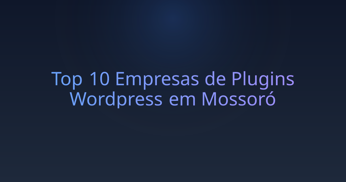 Top 10 Empresas de Plugins Wordpress em Mossoró