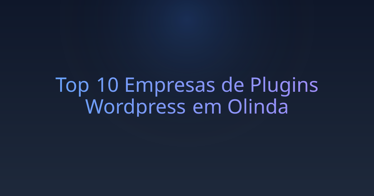 Top 10 Empresas de Plugins Wordpress em Olinda