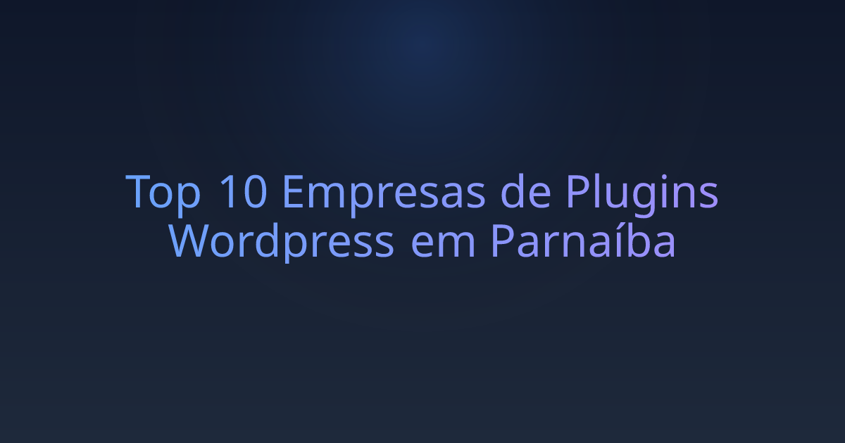 Top 10 Empresas de Plugins Wordpress em Parnaíba