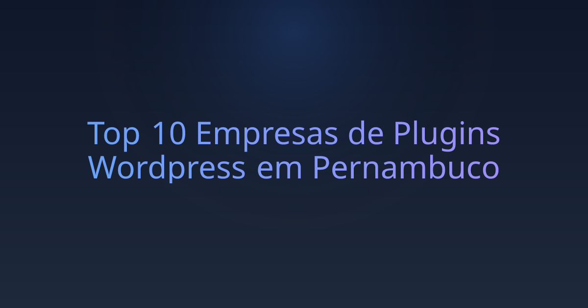 Top 10 Empresas de Plugins Wordpress em Pernambuco