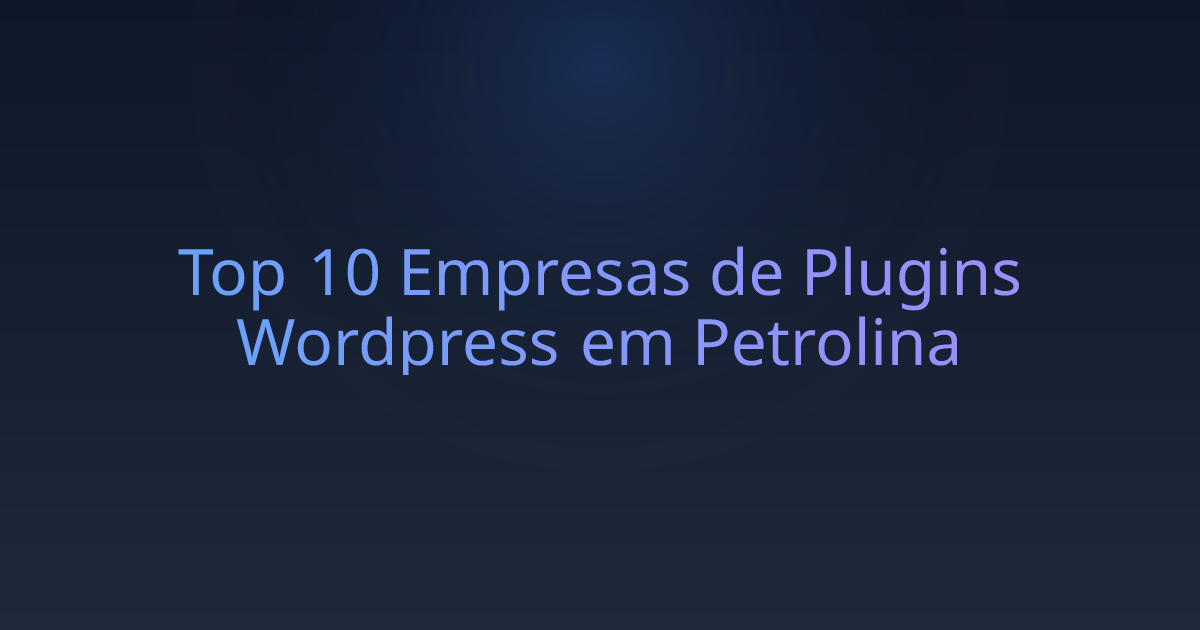 Top 10 Empresas de Plugins Wordpress em Petrolina
