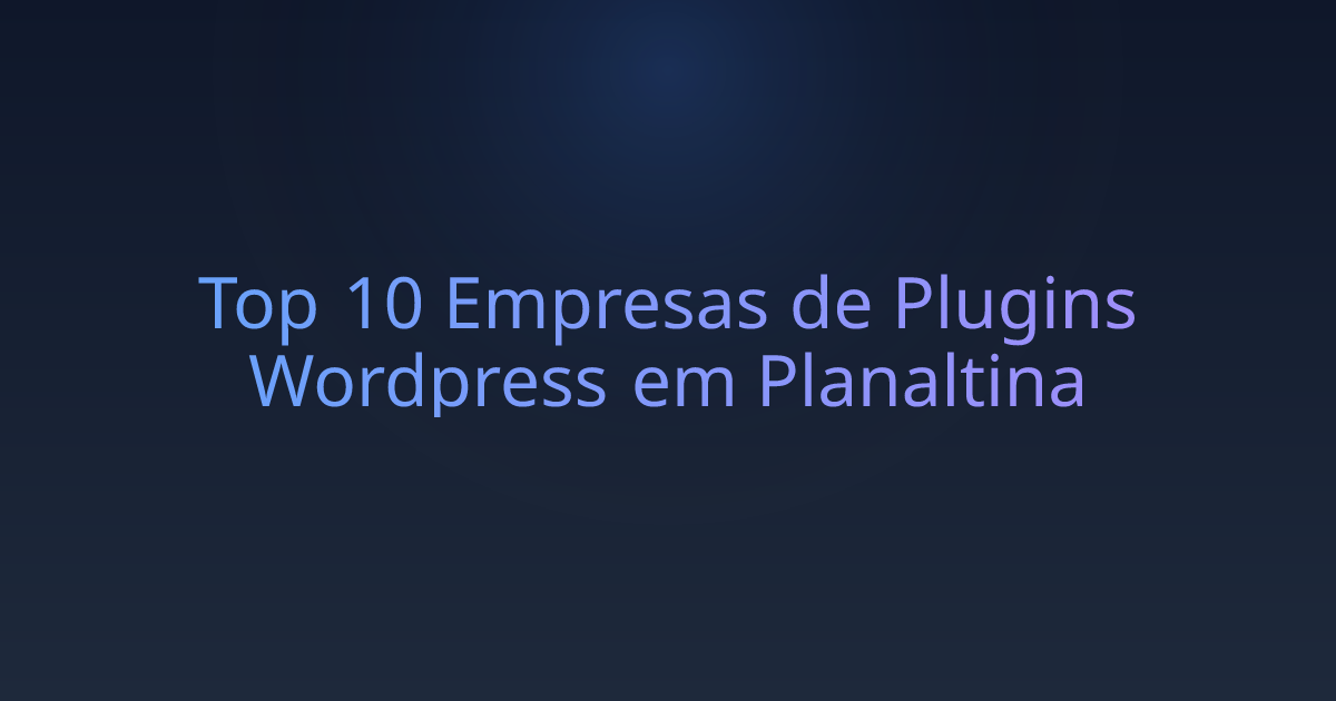Top 10 Empresas de Plugins Wordpress em Planaltina