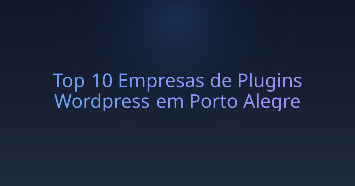Top 10 Empresas de Plugins Wordpress em Porto Alegre