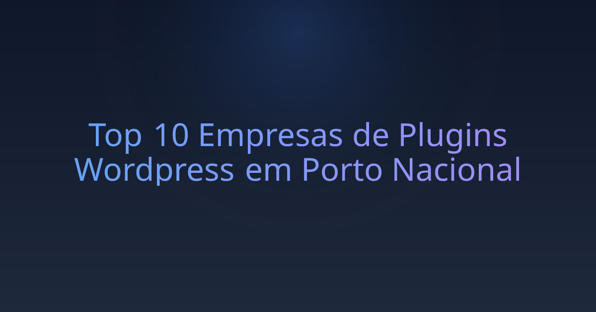 Top 10 Empresas de Plugins Wordpress em Porto Nacional