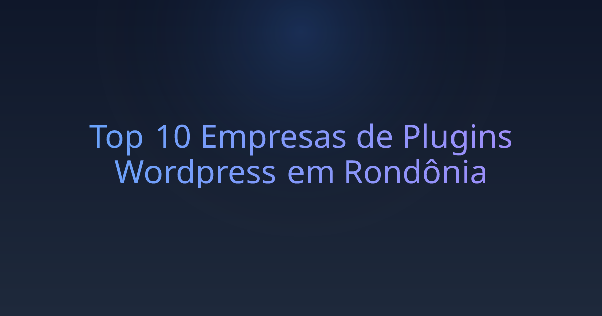 Top 10 Empresas de Plugins Wordpress em Rondônia