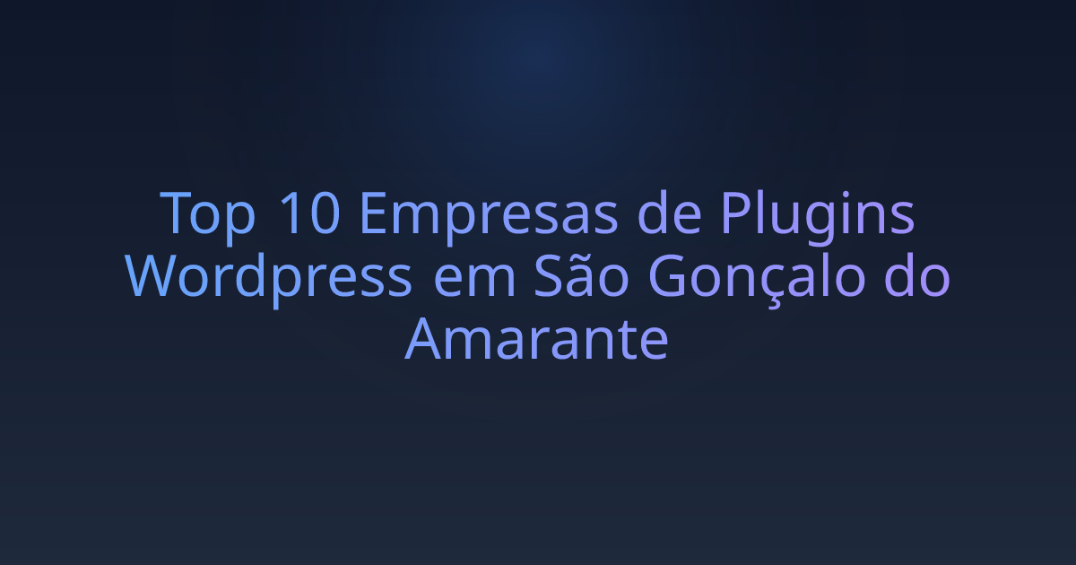 Top 10 Empresas de Plugins Wordpress em São Gonçalo do Amarante