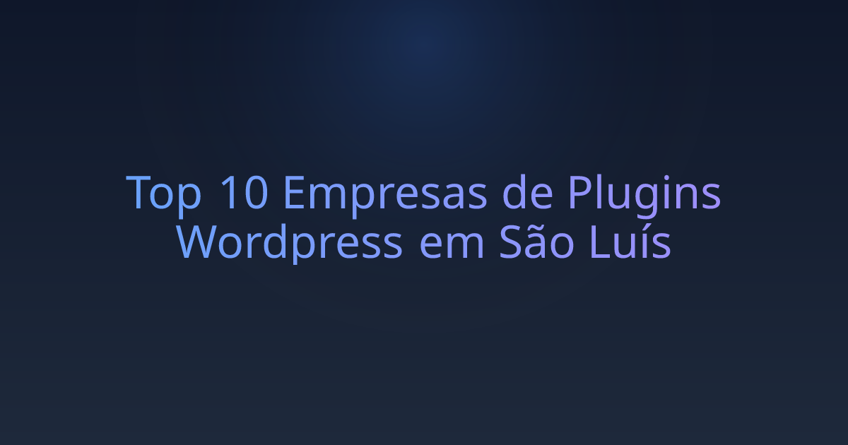 Top 10 Empresas de Plugins Wordpress em São Luís