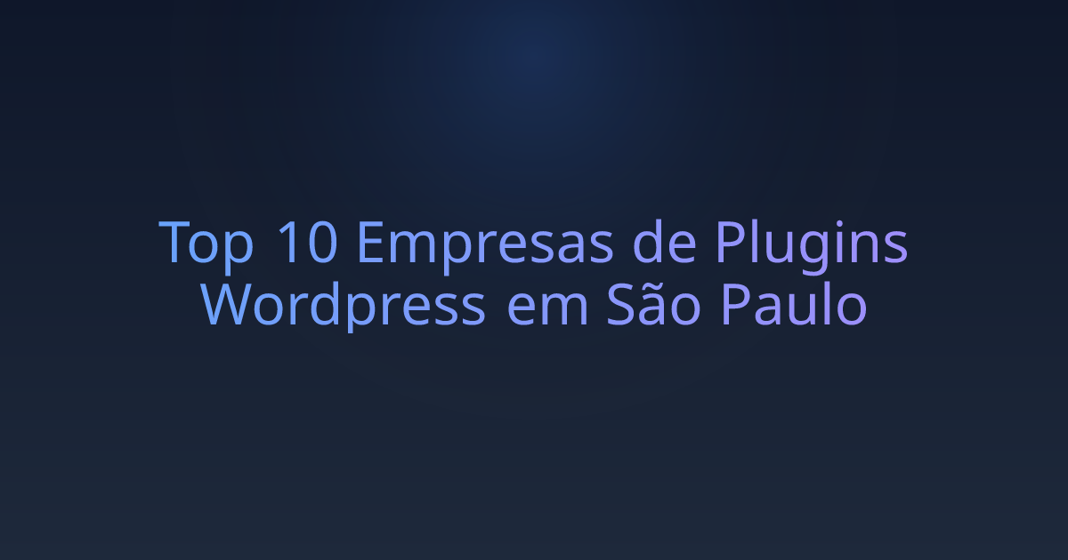 Top 10 Empresas de Plugins Wordpress em São Paulo