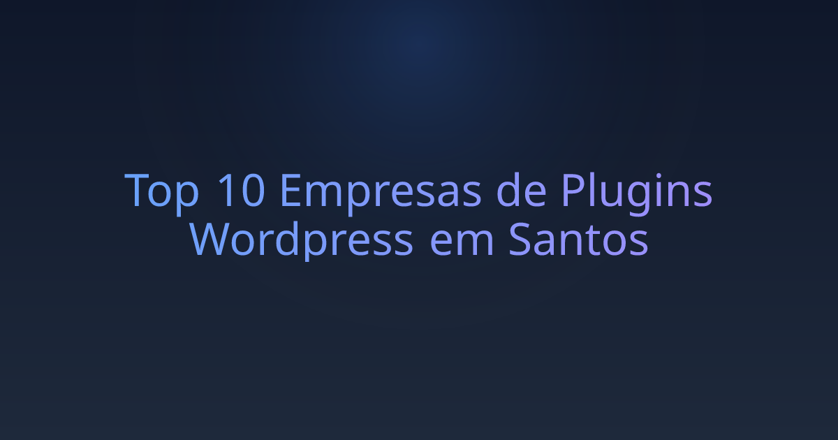 Top 10 Empresas de Plugins Wordpress em Santos