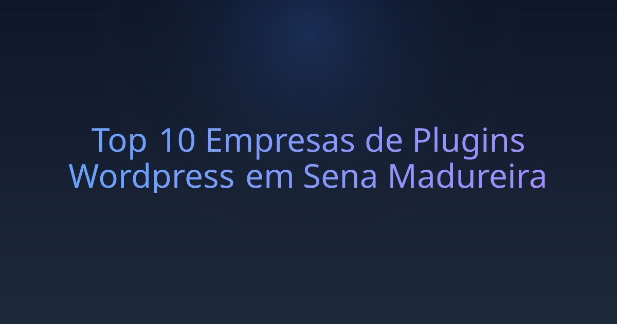 Top 10 Empresas de Plugins Wordpress em Sena Madureira