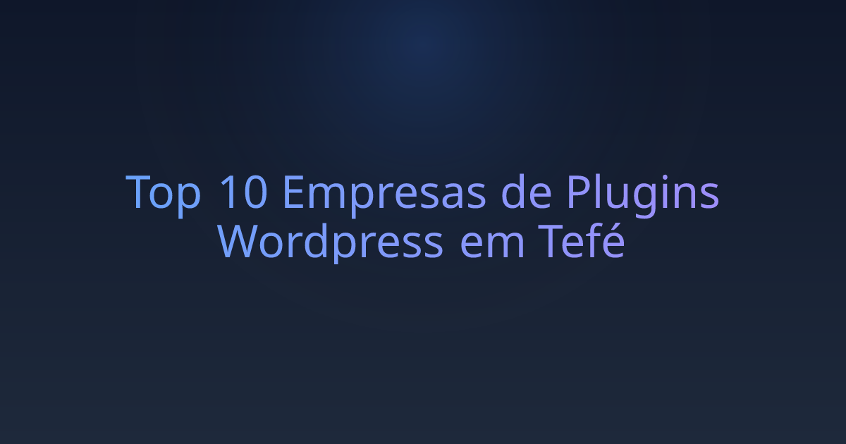 Top 10 Empresas de Plugins Wordpress em Tefé