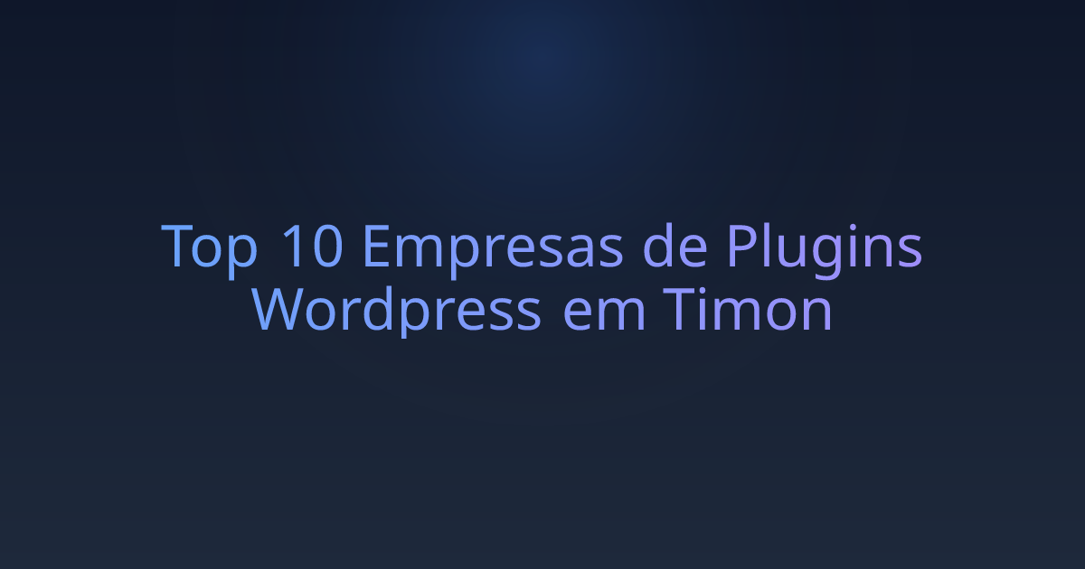Top 10 Empresas de Plugins Wordpress em Timon