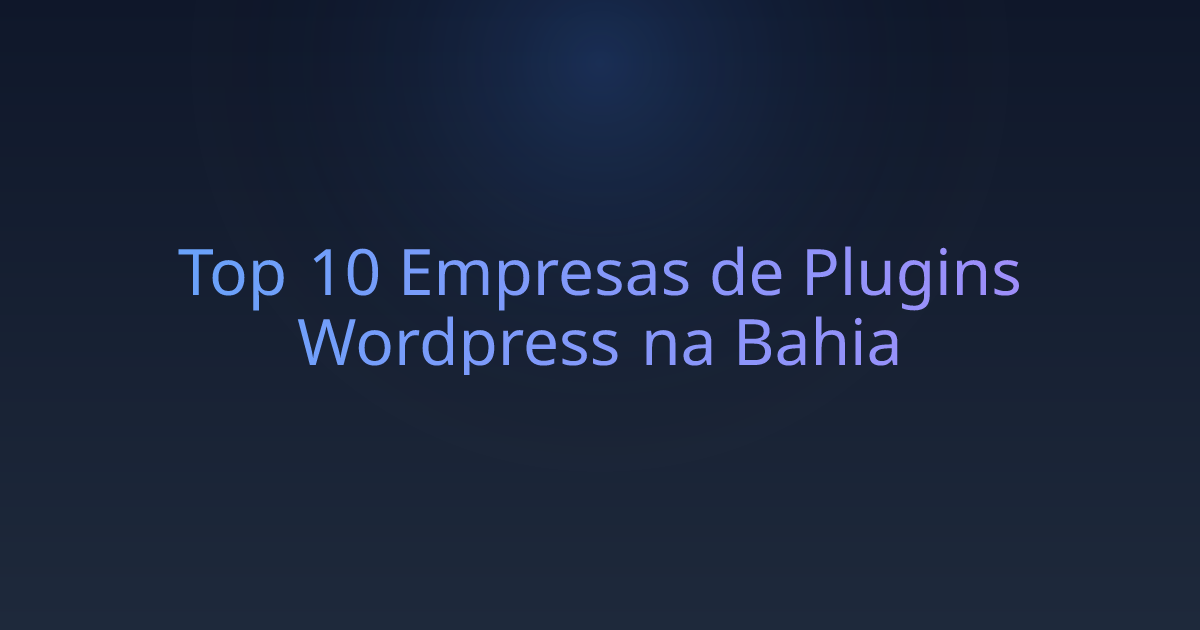 Top 10 Empresas de Plugins Wordpress na Bahia