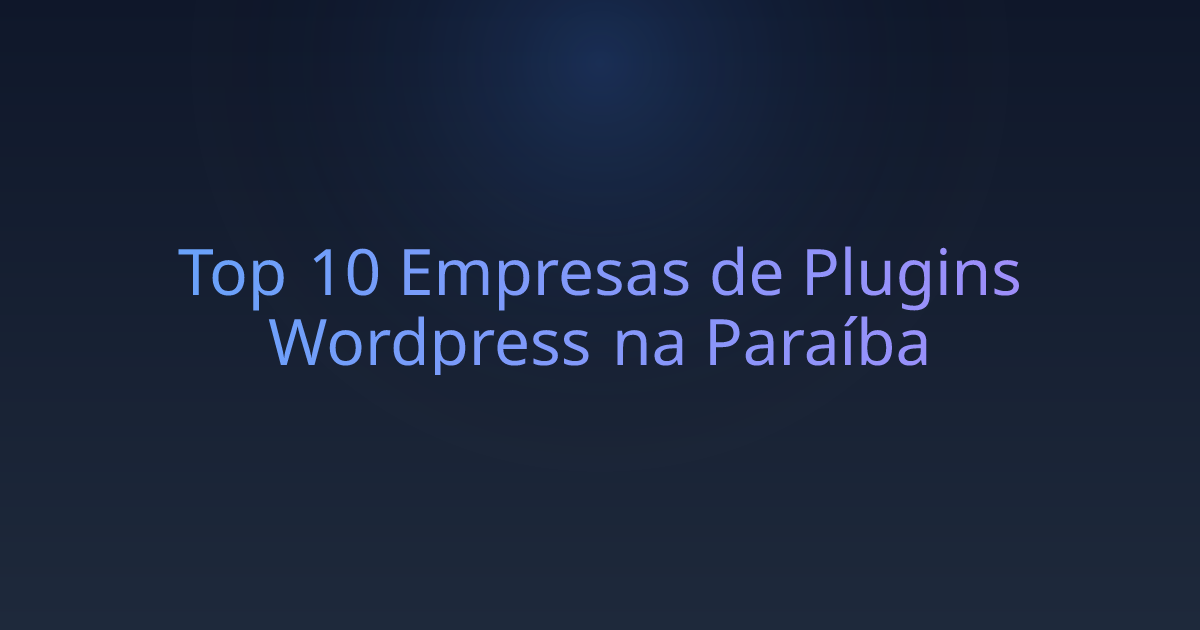 Top 10 Empresas de Plugins Wordpress na Paraíba