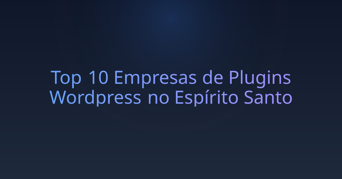 Top 10 Empresas de Plugins Wordpress no Espírito Santo