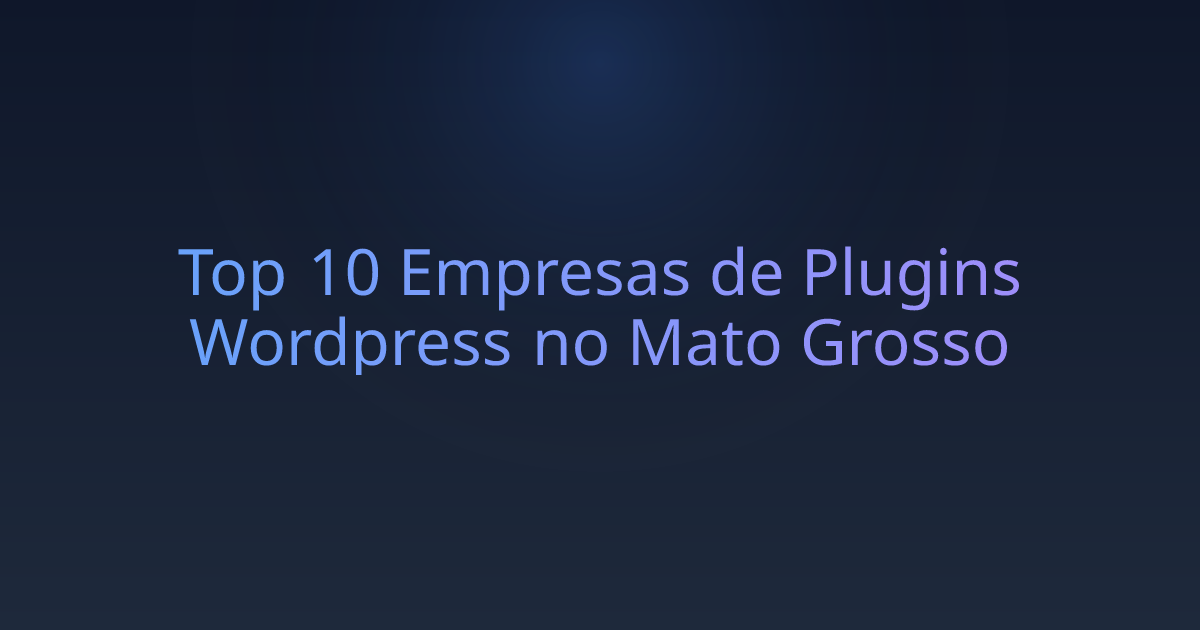 Top 10 Empresas de Plugins Wordpress no Mato Grosso