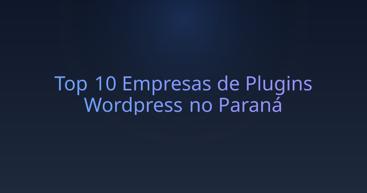 Top 10 Empresas de Plugins Wordpress no Paraná