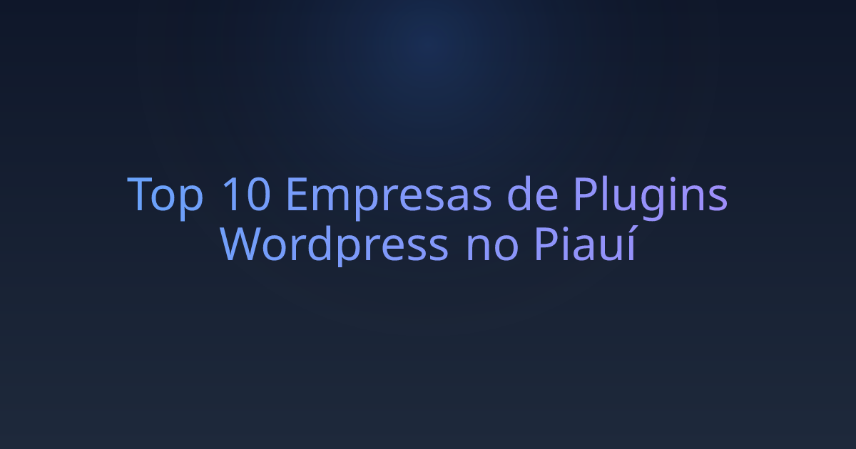 Top 10 Empresas de Plugins Wordpress no Piauí