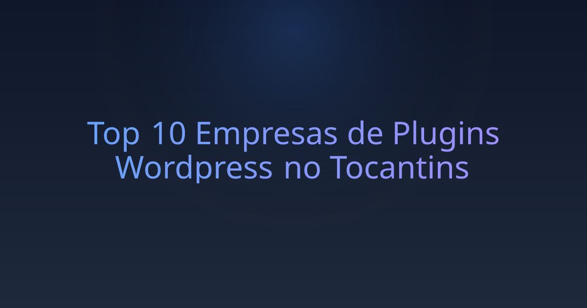 Top 10 Empresas de Plugins Wordpress no Tocantins